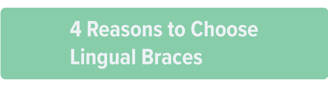 4 reasons to choose lingual braces